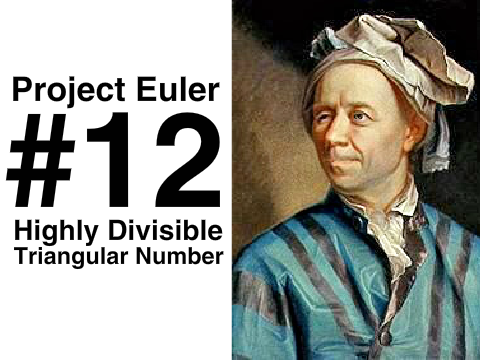Project Euler #12 - Highly Divisible Triangular Number