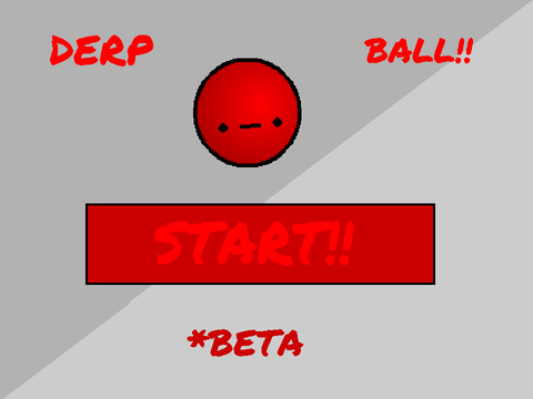 Derp Ball Platformer!! BETA