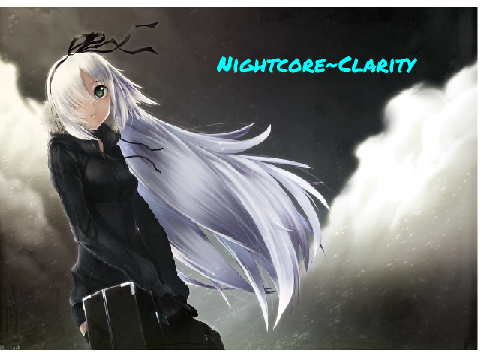 Nightcore~Clarity