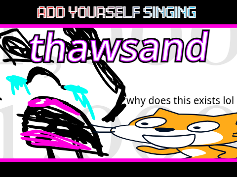 Add Yourself Singing thawsand (0)