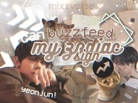 Ꜣ  can buzzfeed guess my zodiac sign ? ~