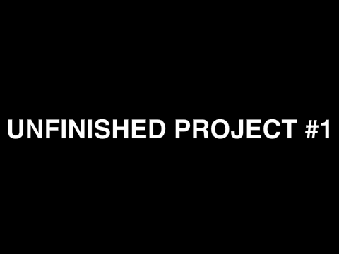 Unfinished Project #1