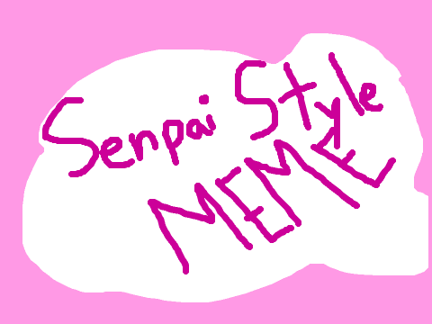 Senpai Style Meme  remix