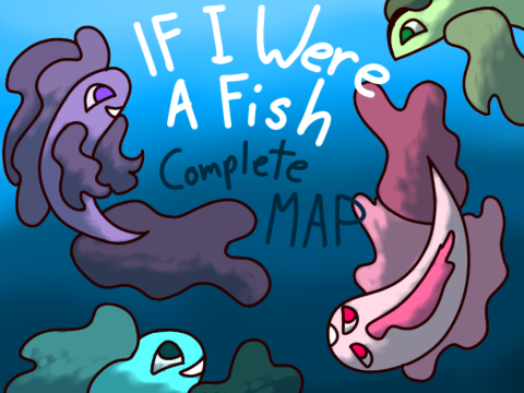 If I Were a Fish // Complete MAP
