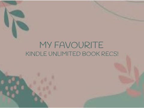 MY FAVOURITE KINDLE UNLIMITED BOOK  RECS