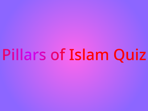 Pillars of Islam Quiz