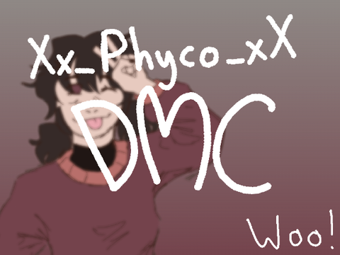 @ Xx_Physco_xX DMC!