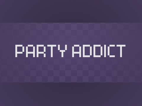 PARTY ADDICT // B-DAY MEME // KINDA LAZY