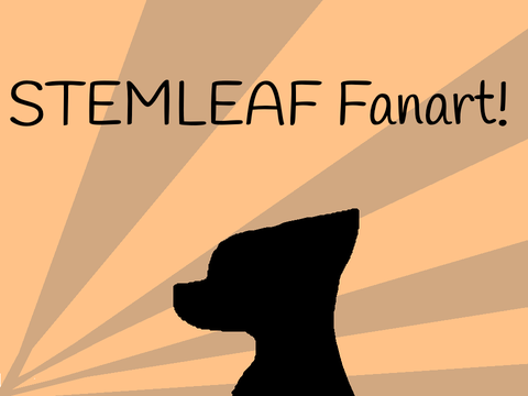 Stemleaf Fanart~