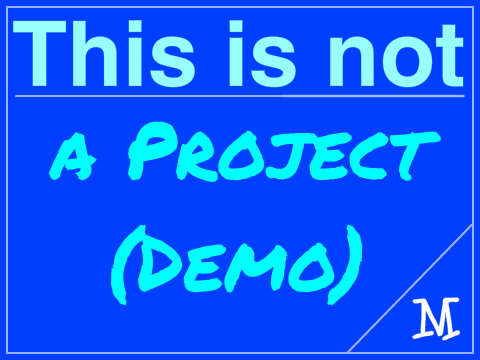 This is not a Project (Demo)