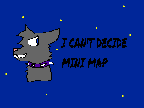 [OLD]I Can't Decide Mini MAP [CLOSED]