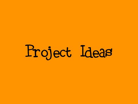-Post Your Project Ideas Here-