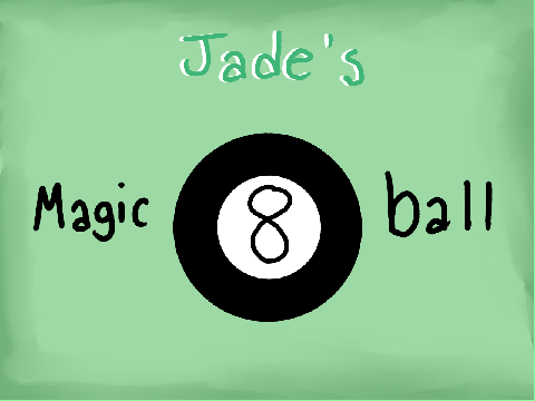 Jade's Magic 8 Ball