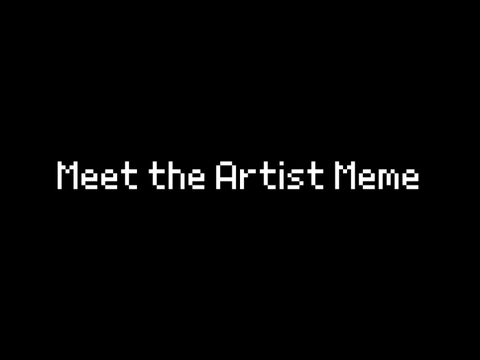 MEET THE ARTIST-OLE MEME
