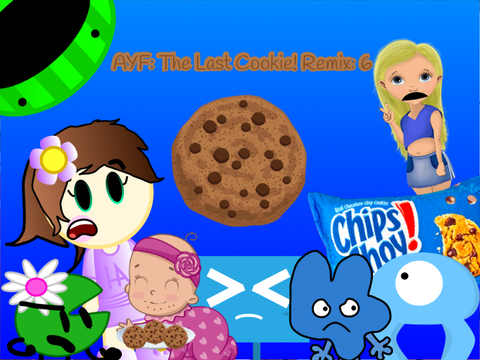 AYF: The Last Cookie! Remix: 6