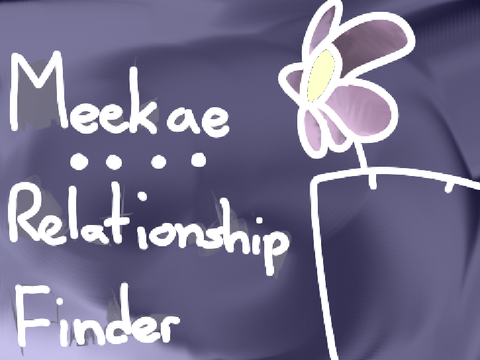 [ Meekae's relationships . ffmrp ]