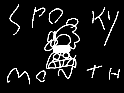 SPOOKY MONTH!!!1!!1!