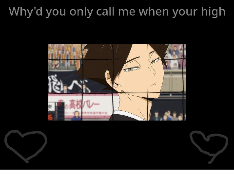 Why’d You Only Call Me When You’re High *suna version*
