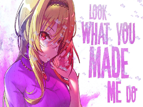 ||Look What You Made Me Do ~ Taylor Swift||