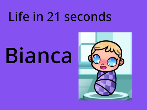 Life in 14 seconds/Bianca
