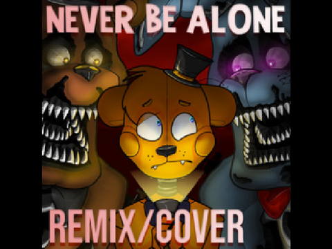 Never Be Alone (request)