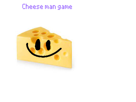talk to cheese man simulator