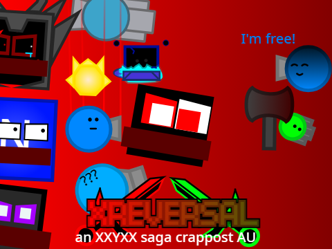 XReversal - an XXYXX Saga crappost AU