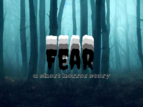 Fear · a short horror story