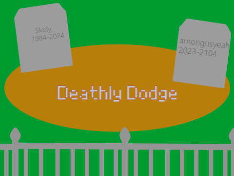 Deathly Dodge
