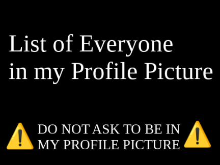 List of Everyone in my Profile Picture