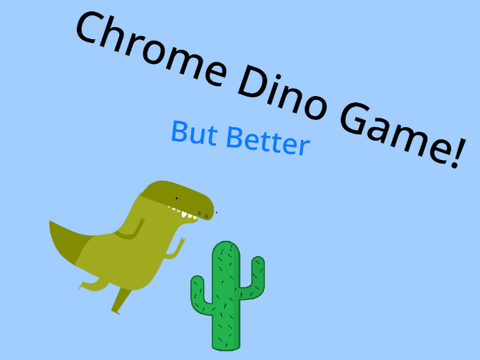 Chrome Dino Game // But Better