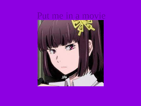Put Me In A Movie-Yosano aikko bsd version-