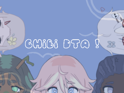 chibi dta ! (no deadline yet)