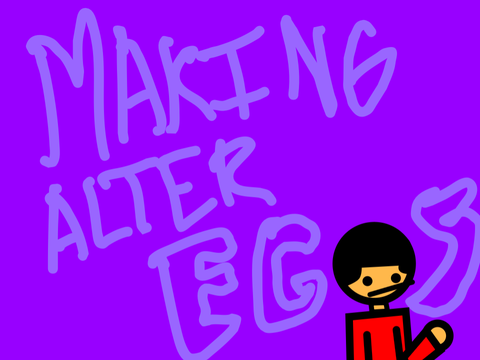 Making alter egos pt 1?