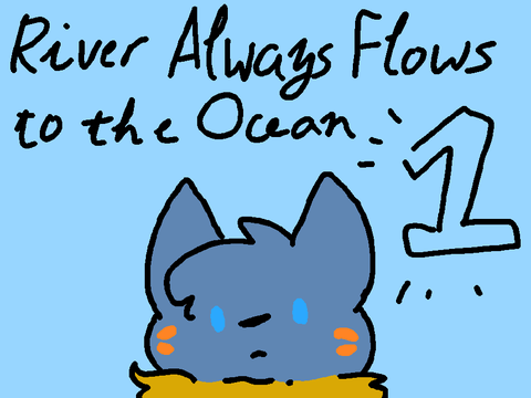 River Always Flows to the Ocean Ch. 1