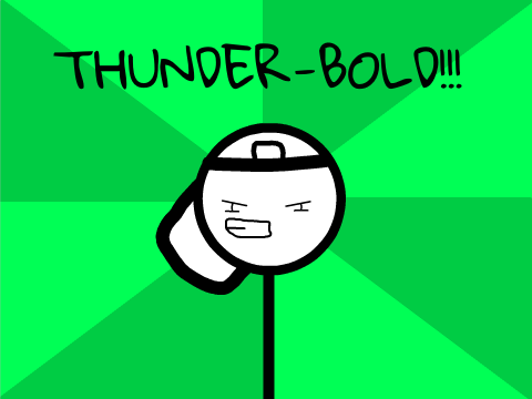 THUNDER-BOLD!