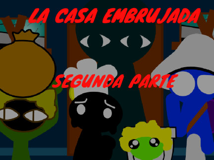LA CASA EMBRUJADA (SEGUNDA PARTE)