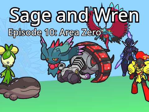 Sage/Wren Ep. 10: Area Zero