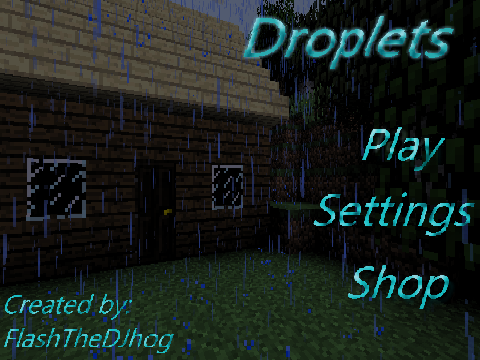 ╠Droplets™╣Alpha Build 0.3.0