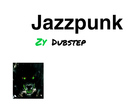 {House} Zy Dubstep- Jazzpunk