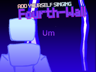 Fourth Wall w Eyes lol