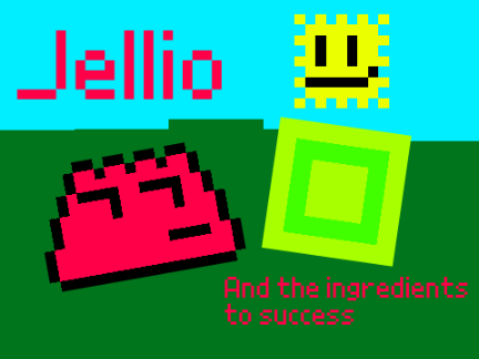 Jellio And The Ingredients To Success (BROKEN & SCHOOL PROJECT)