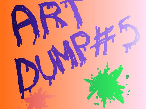 Art Dump #5