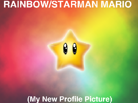 Rainbow/Starman Mario (New Profile Picture)