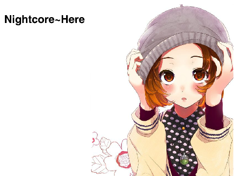 Nightcore~Here