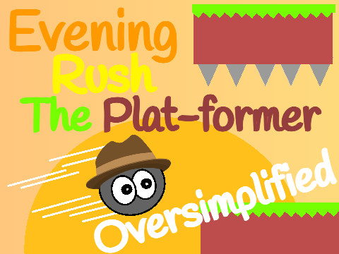 Evening Rush the Scrolling Plat-former Oversimplified #ScrollingPlat-Former 