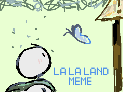 ~ la la land ~ STORY MEME