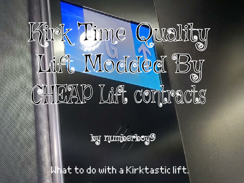 Kirk Time Quality Lift MODERNIZED!