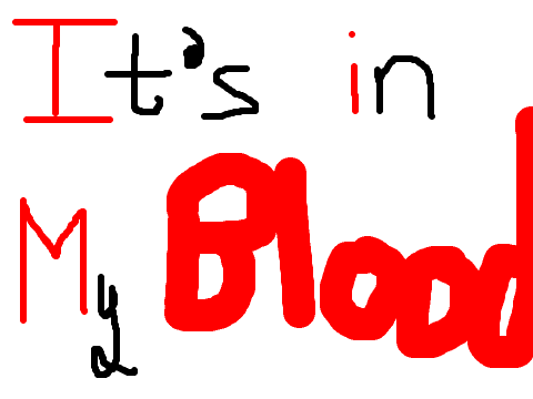 It's In My Blood