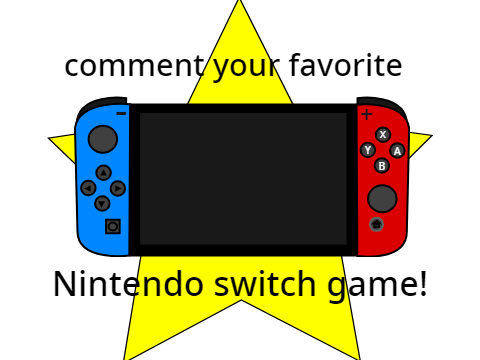 comment your favorite Nintendo switch game!